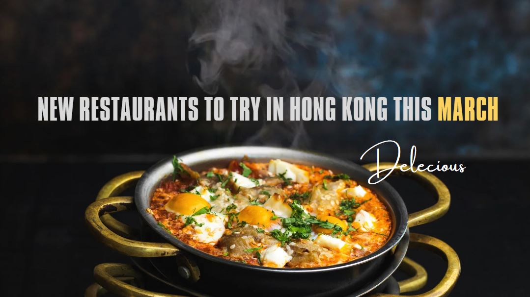 New restaurants to try in Hong Kong this March